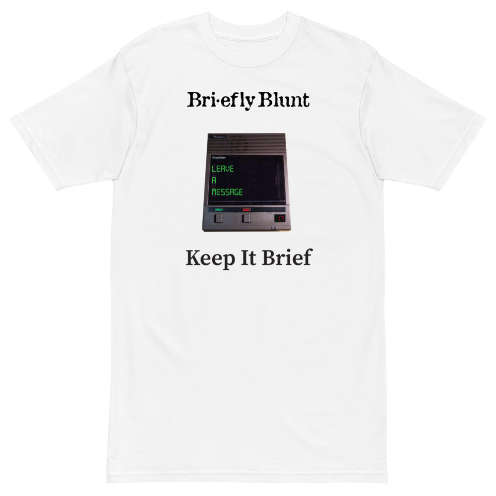 Briefly Blunt Keep It Brief premium heavyweight tee