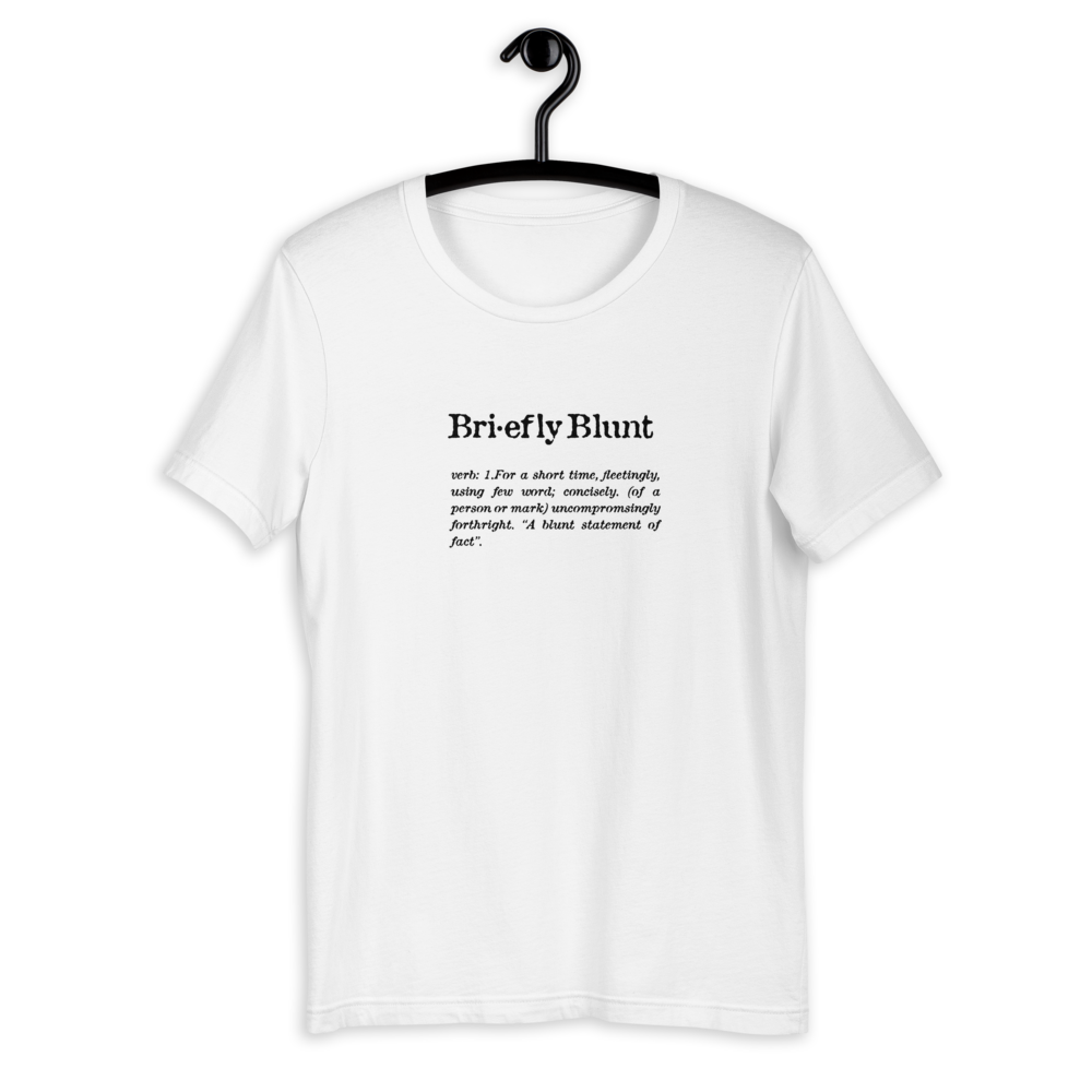 Briefly Blunt White Definition Tee