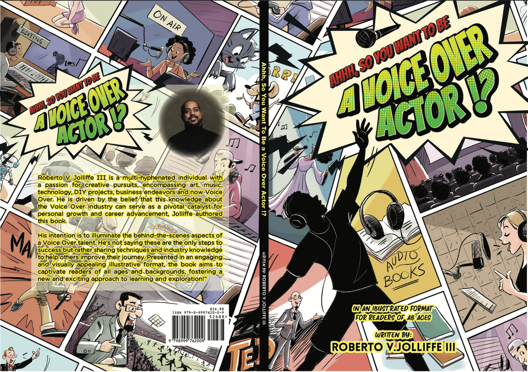 Ahhh, So You Want To Be A Voice Over Actor !? - Illustrated Book by Roberto V. Jolliffe III